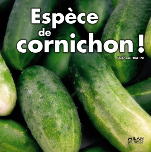 ouvre l'œil - Espèce de cornichon