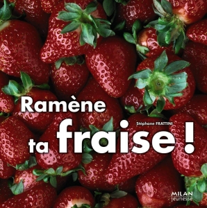 ouvre l'œil - Ramène ta fraise